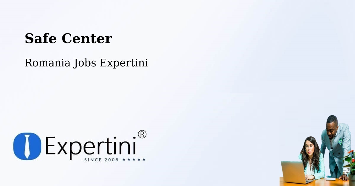 Safety Center – Buești - Romania Jobs Expertini